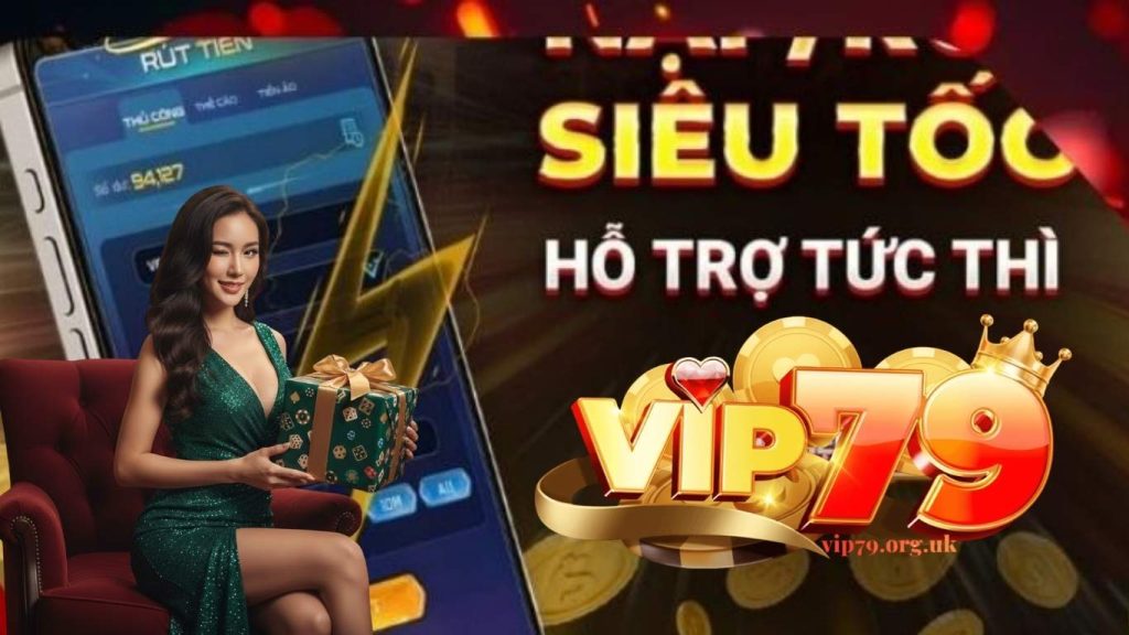 Điều kiện để nạp tiền và rút tiền VIP79