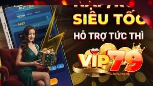 Điều kiện để nạp tiền và rút tiền VIP79