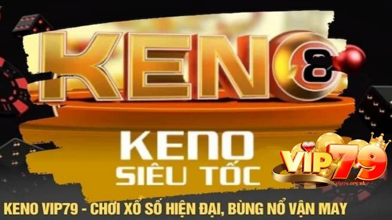 Hướng dẫn cách chơi Keno VIP79 cơ bản Hướng dẫn cách chơi Keno VIP79 cơ bản
