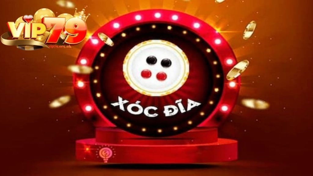 Khám phá về siêu phẩm Xóc đĩa Vip79